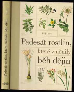 Bill Laws: Padesát rostlin, které změnily běh dějin