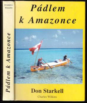 Don Starkell: Pádlem k Amazonce