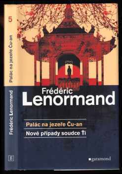 Palác na jezeře Ču-an : nové případy soudce Ťi - Frédéric Lenormand (2006, Garamond) - ID: 718974