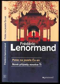 Palác na jezeře Ču-an - nové případy soudce Ťi - Frédéric Lenormand (2006, Garamond) - ID: 493979