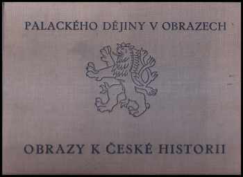 František Palacký: Palackého dějiny v obrazech