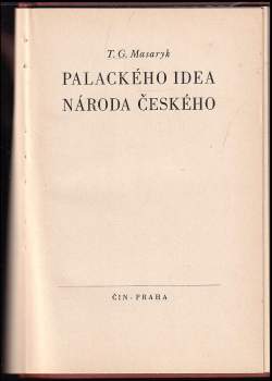 Tomáš Garrigue Masaryk: Palackého idea národa českého