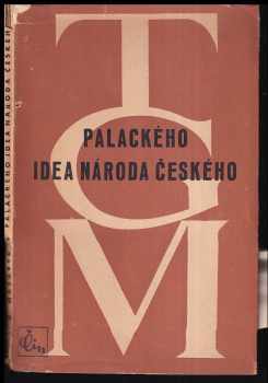 Tomáš Garrigue Masaryk: Palackého idea národa českého