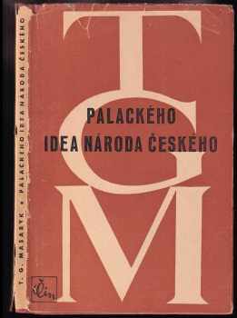 Tomáš Garrigue Masaryk: Palackého idea národa českého