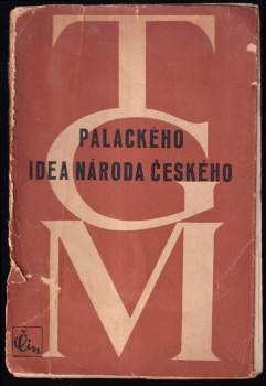Tomáš Garrigue Masaryk: Palackého idea národa českého
