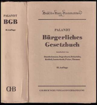 Bernhardt Danckelmann: Palandt Bürgerliches Gesetzbuch - Mit Einführungsgesetz, Beurkundungsgesetz, Produkthaftungsgesetz, Unterlassungsklagengesetz, Wohnungseigentumsgesetz, Hausratsverordnung, BGB-Informationspflicht-Verordnung und Lebenspartnerschaftsgesetz.
