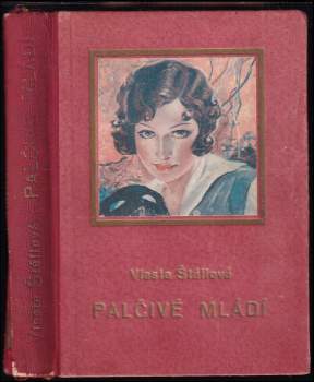 Vlasta Štáflová: Palčivé mládí