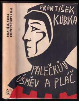 František Kubka: Palečkův úsměv a pláč