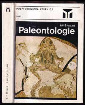 Paleontologie - Zdeněk Vlastimil Špinar (1986, Státní nakladatelství technické literatury) - ID: 1936033