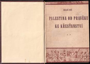 Miloš Bič: Palestina od pravěku ke křesťanství