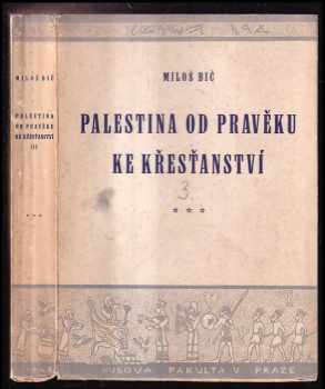 Miloš Bič: Palestina od pravěku ke křesťanství