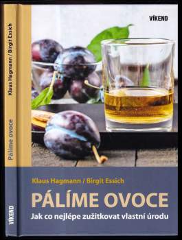 Pálíme ovoce : jak co nejlépe zužitkovat vlastní úrodu