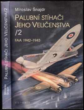 Miroslav Šnajdr: Palubní stíhači Jeho Veličenstva