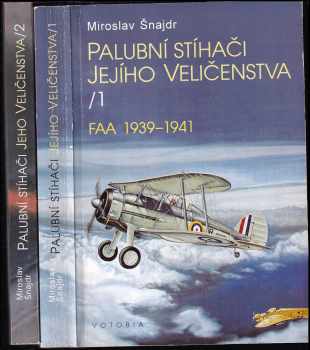 KOMPLET Miroslav Šnajdr 2X Palubní stíhači Jejího Veličenstva + Palubní stíhači Jeho Veličenstva