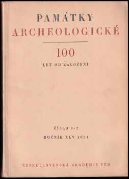 Památky archeologické - 100 let od založení - 4 ROČNÍKY - ročník XLV - XLVIII