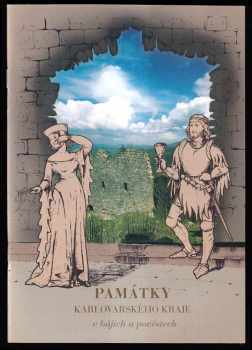 Hana Burešová: Památky Karlovarského kraje v bájích a pověstech