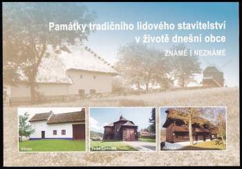 Památky tradičního lidového stavitelství v životě dnešní obce