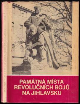 Památná místa revolučních bojů na Jihlavsku