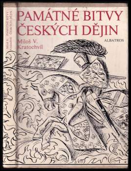 Miloš Václav Kratochvíl: Památné bitvy českých dějin
