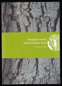 Jaroslav Michálek: Památné stromy Karlovarského kraje