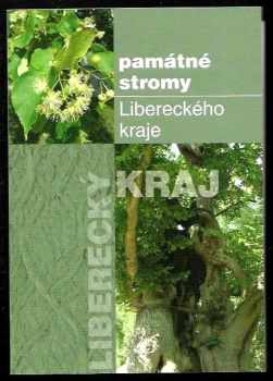 Martin, Ph.D. Ing. Modrý: Památné stromy Libereckého kraje