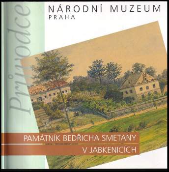 Olga Mojžíšová: Památník Bedřicha Smetany v Jabkenicích