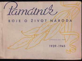 Edvard Beneš: Památník boje o život národa : 1939 - 1945