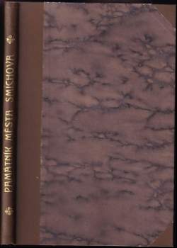 Památník města Smíchova vydaný k jubileu padesáté ročnice vlády císaře Františka Josefa l. krále českého