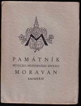 Památník pěvecko-hudebního spolku Moravan - 1862-1932