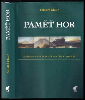 Paměť hor : Šumava, Říp, Blaník, Hostýn, Radhošť