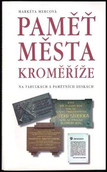 Markéta Mercová: Paměť města Kroměříže