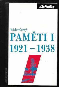 Václav Černý: Paměti. 1 : 1921-1938