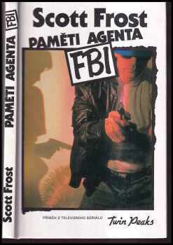 Scott Frost: Paměti agenta FBI - Můj život, mé pásky - Příběh z televizního seriálu Twin Peaks