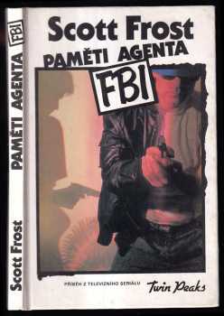 Paměti agenta FBI : Můj život, mé pásky - Scott Frost (1993, Tatran) - ID: 716406