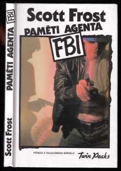 Paměti agenta FBI : Můj život, mé pásky - Scott Frost (1993, Tatran) - ID: 778898