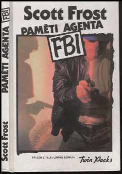 Paměti agenta FBI : Můj život, mé pásky - Scott Frost (1993, Tatran) - ID: 704079