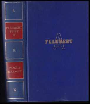 Paměti bláznovy ; Smarh ; Listopad - Gustave Flaubert (1930, Štorch-Marien) - ID: 312385