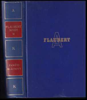 Gustave Flaubert: Paměti bláznovy ; Smarh ; Listopad