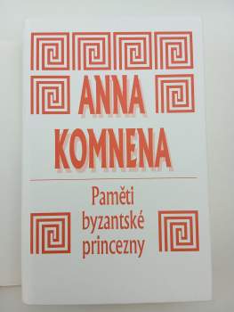 Anna Komnéné: Paměti byzantské princezny