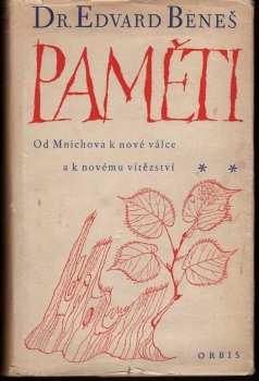 Paměti : část 2 - od Mnichova k nové válce a k novému vítězství - Edvard Beneš (1947, Orbis) - ID: 1887106