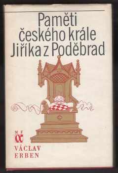 Václav Erben: Paměti českého krále Jiříka z Poděbrad