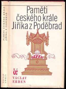 Václav Erben: Paměti českého krále Jiříka z Poděbrad