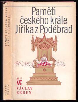 Paměti českého krále Jiříka z Poděbrad : 2. díl - Václav Erben (1977, Mladá fronta) - ID: 797526