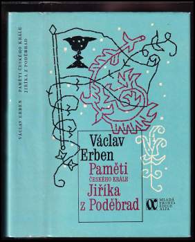 Paměti českého krále Jiříka z Poděbrad : 3. díl - Václav Erben (1981, Mladá fronta) - ID: 777437