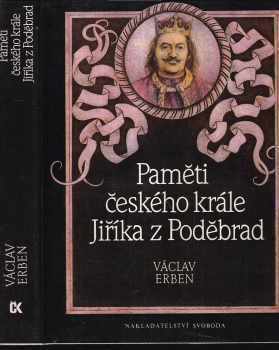 Václav Erben: Paměti českého krále Jiříka z Poděbrad