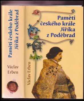 Václav Erben: Paměti českého krále Jiříka z Poděbrad