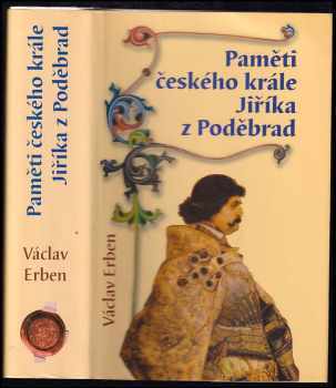 Václav Erben: Paměti českého krále Jiříka z Poděbrad