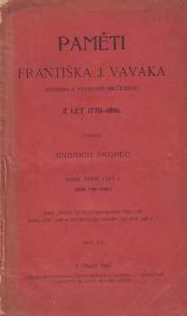 František Jan Vavák: Paměti Františka J. Vaváka, souseda a rychtáře milčického z let 1770-1816