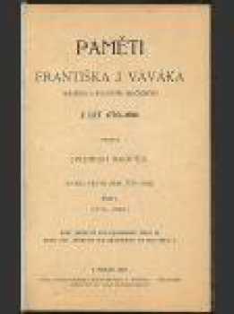 František Jan Vavák: Paměti Františka J. Vaváka, souseda a rychtáře milčického z let 1770-1816 - kniha první (Rok 1770-1783) - část I. (1770 - 1780)