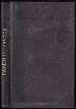 František Jan Vavák: Paměti Františka J. Vaváka, souseda a rychtáře Milčického z let 1770-1816